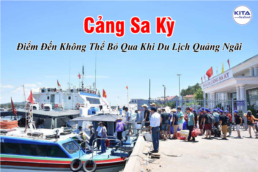 Cảng Sa Kỳ - Điểm Đến Không Thể Bỏ Qua Khi Du Lịch Quảng Ngãi