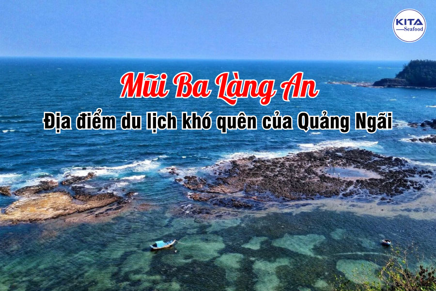 Mũi Ba Làng An - Địa điểm du lịch khó quên của Quảng Ngãi