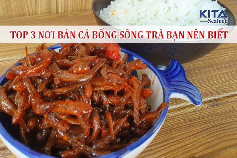 top 3 nơi bán cá bống sông trà