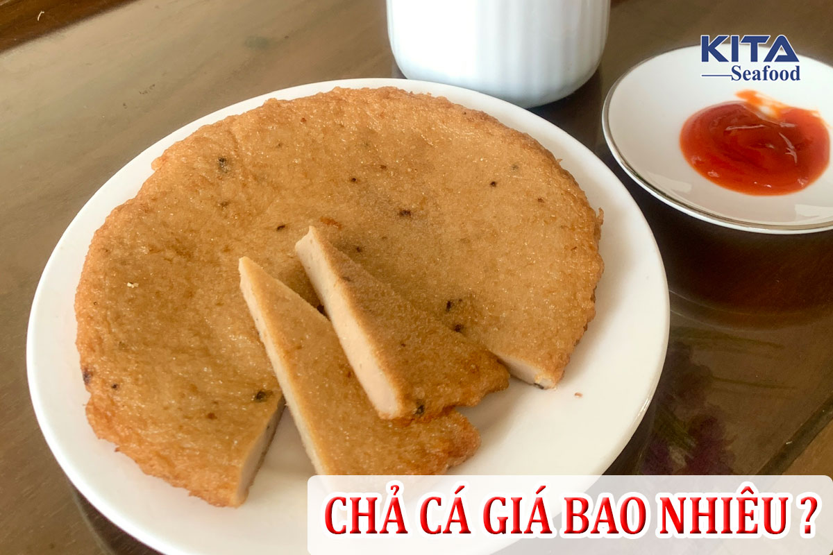 CHẢ CÁ GIÁ BAO NHIÊU?