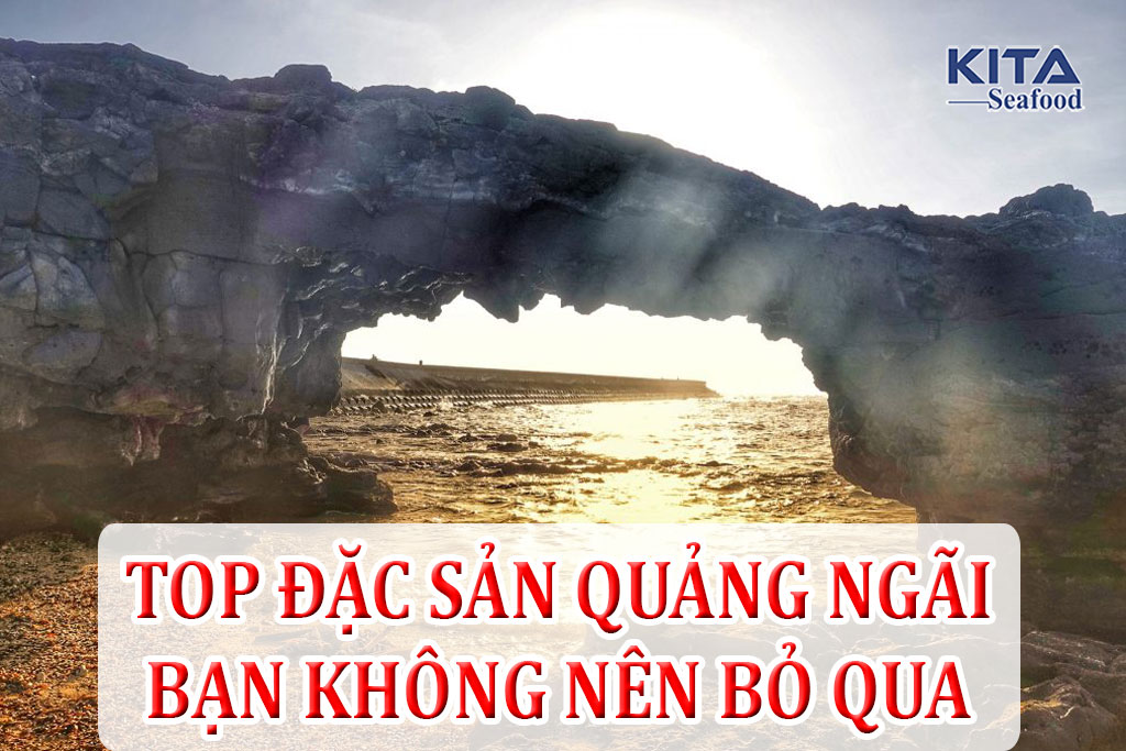 TOP ĐẶC SẢN QUẢNG NGÃI BẠN KHÔNG NÊN BỎ QUA