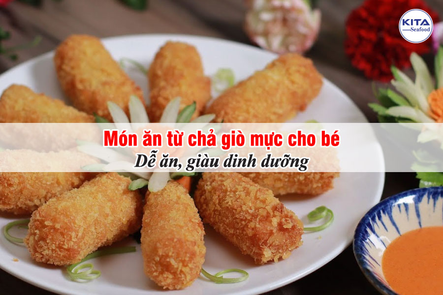 Món ăn từ chả giò mực cho bé – Dễ ăn, giàu dinh dưỡng