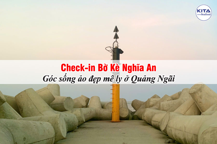 Check-in Bờ Kè Nghĩa An – Góc sống ảo đẹp mê ly ở Quảng Ngãi