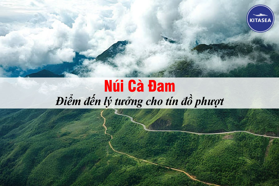 Núi Cà Đam – Điểm Đến Lý Tưởng Cho Tín Đồ Phượt