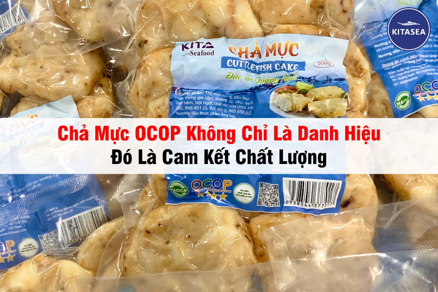 Chả Mực OCOP Không Chỉ Là Danh Hiệu – Đó Là Cam Kết Chất Lượng