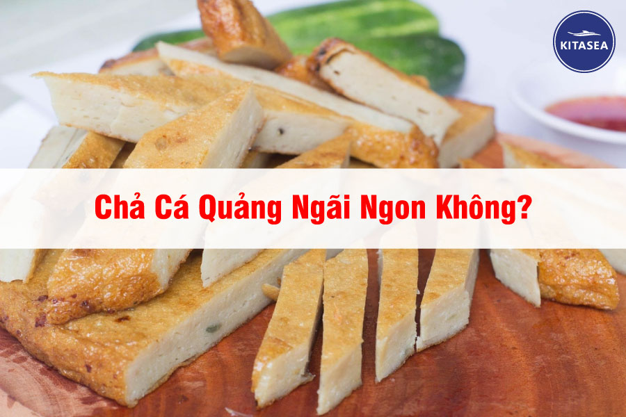 Chả Cá Quảng Ngãi Ngon Không?