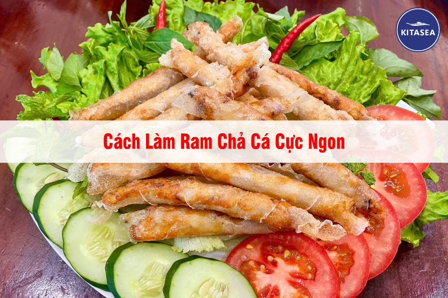 Cách Làm Ram Chả Cá Cực Ngon