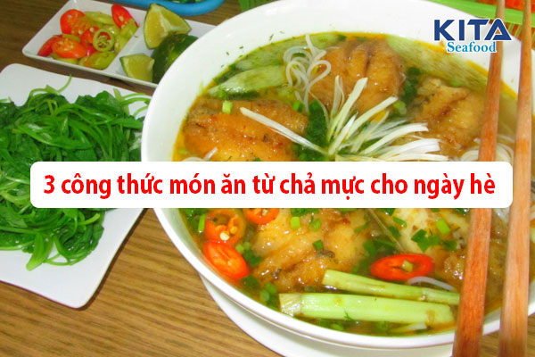 3 CÔNG THỨC MÓN ĂN TỪ CHẢ MỰC CHO NGÀY HÈ