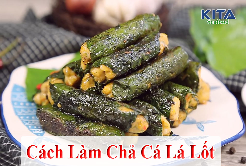 CÁCH LÀM CHẢ CÁ LÁ LỐT